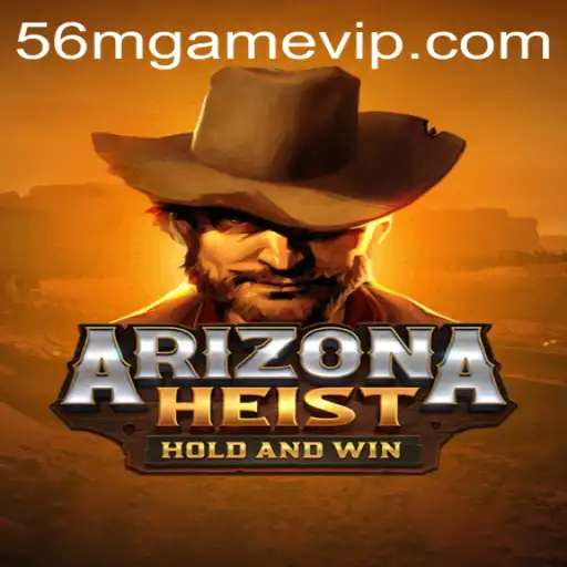Descubra o Universo de ArizonaHeist: Uma Aventura Inesquecível com 56mgame